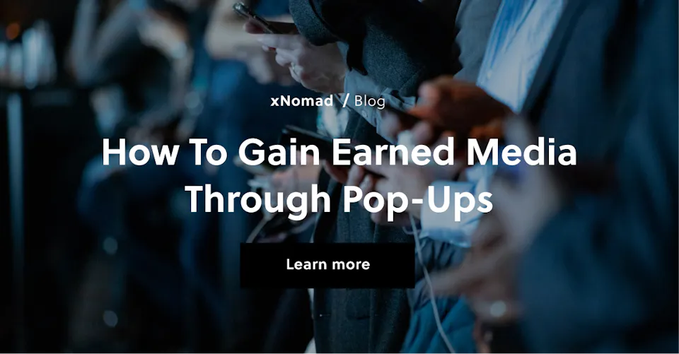 How To Gain Earned Media Through Pop-Ups