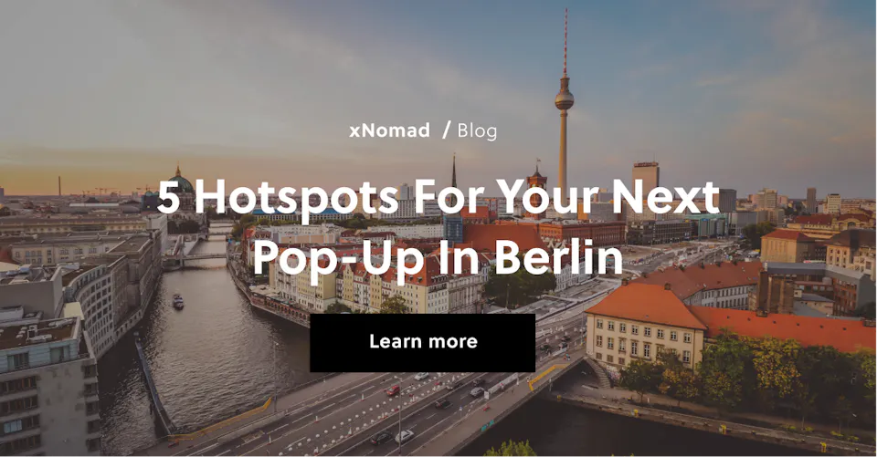 5 Hotspots for Your Next Pop-Up in Berlin