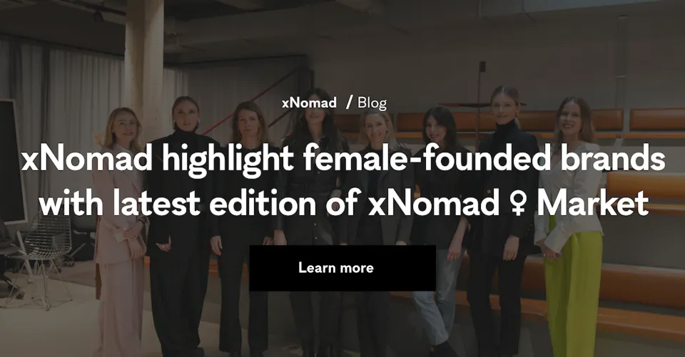 xNomad highlight female-founded brands with latest edition of xNomad ♀ Market